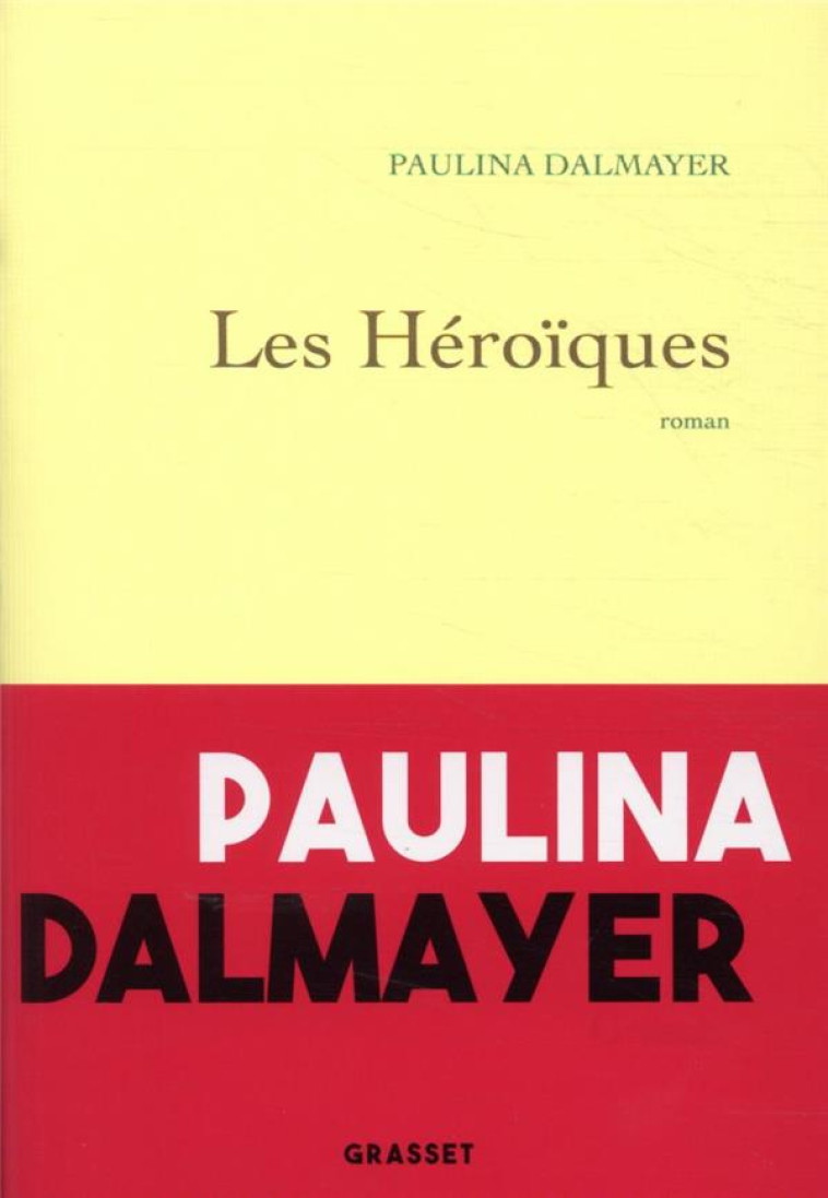 LES HEROIQUES - DALMAYER PAULINA - GRASSET