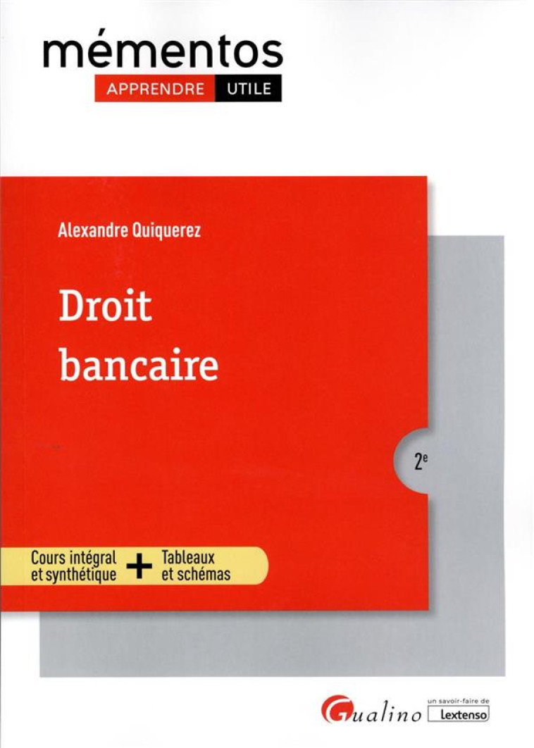 DROIT BANCAIRE : INTEGRE LES DISPOSITIONS DE LA LOI PACTE (2E EDITION) - QUIQUEREZ ALEXANDRE - GUALINO