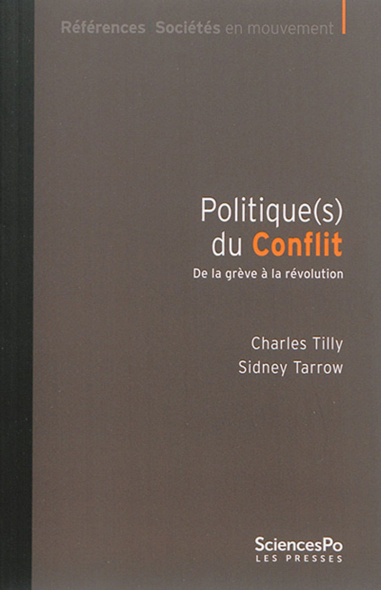 POLITIQUE(S) DU CONFLIT - DE LA GREVE A LA REVOLUTION - TARROW/TILLY - Presses de Sciences Po