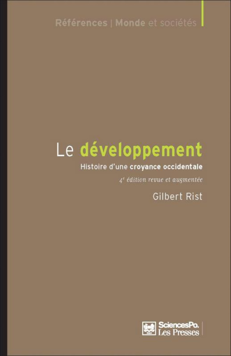 LE DEVELOPPEMENT  -  HISTOIRE D'UNE CROYANCE OCCIDENTALE (4E EDITION) - RIST GILBERT - Presses de Sciences Po