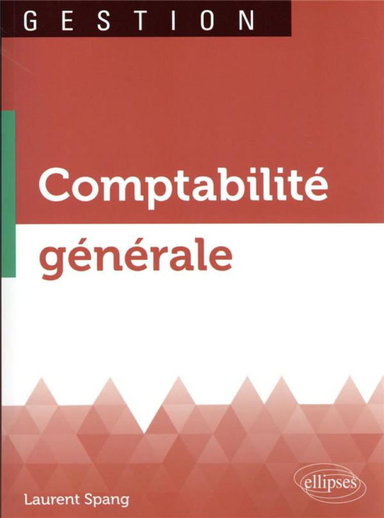 COMPTABILITE GENERALE - SPANG LAURENT - ELLIPSES MARKET