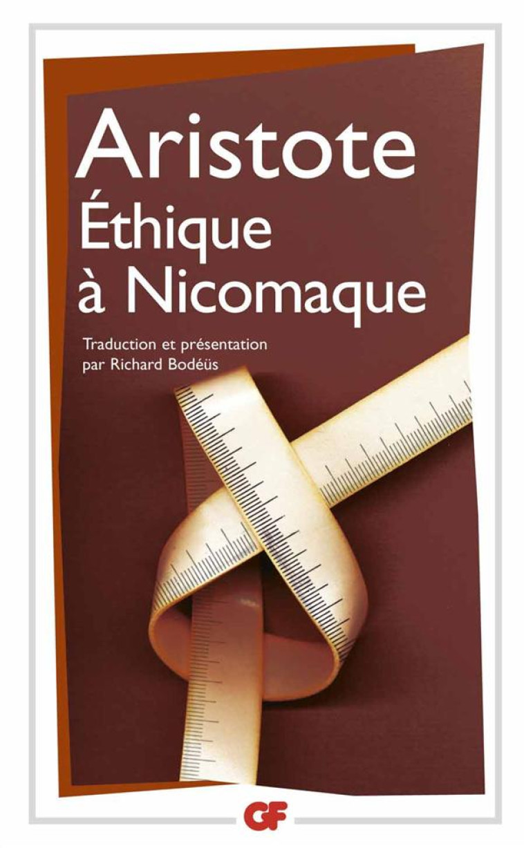 ETHIQUE A NICOMAQUE - TRADUCTION ET PRESENTATION PAR RICHARD BODEUS - ARISTOTE - FLAMMARION