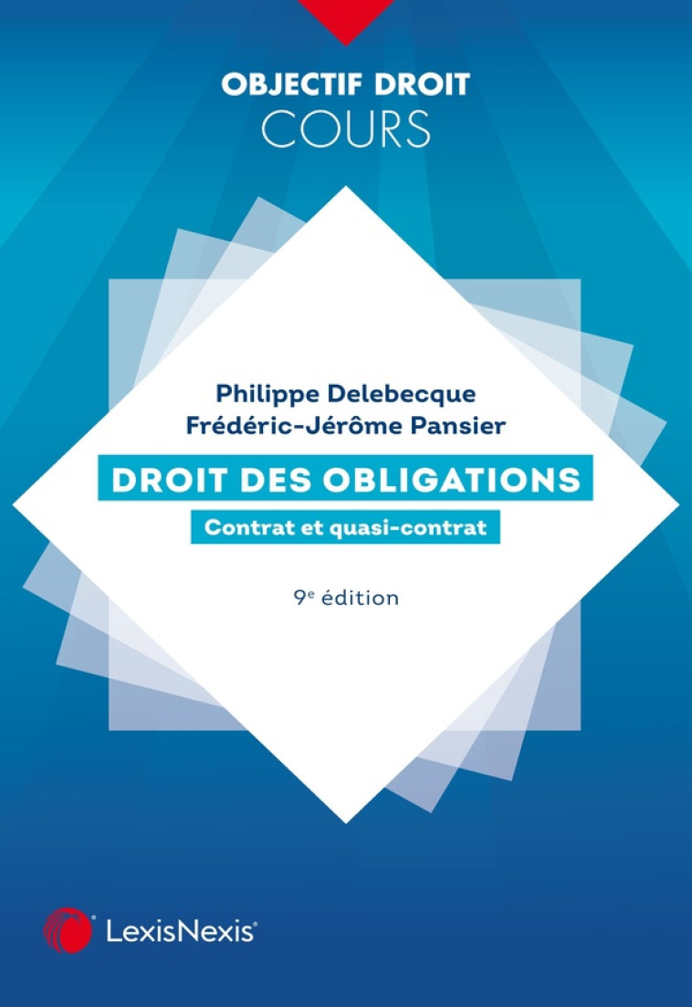 DROIT DES OBLIGATIONS : CONTRAT ET QUASI-CONTRAT - DELEBECQUE/PANSIER - Lexis Nexis/Litec