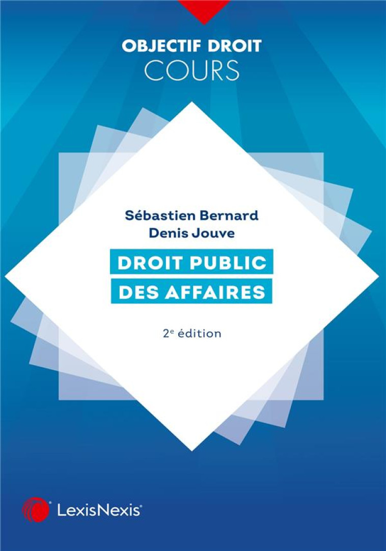 DROIT PUBLIC DES AFFAIRES (2E EDITION) - BERNARD/JOUVE - Lexis Nexis/Litec