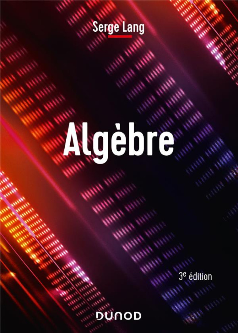 ALGEBRE (3E EDITION) - LANG SERGE - DUNOD