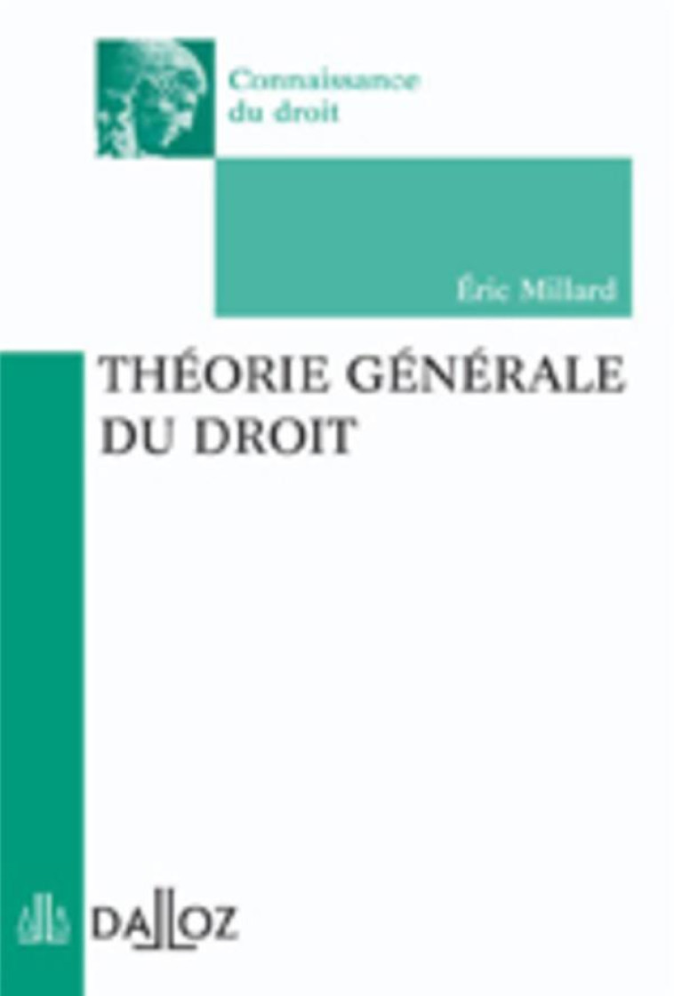 THEORIE GENERALE DU DROIT - MILLARD ERIC - DALLOZ