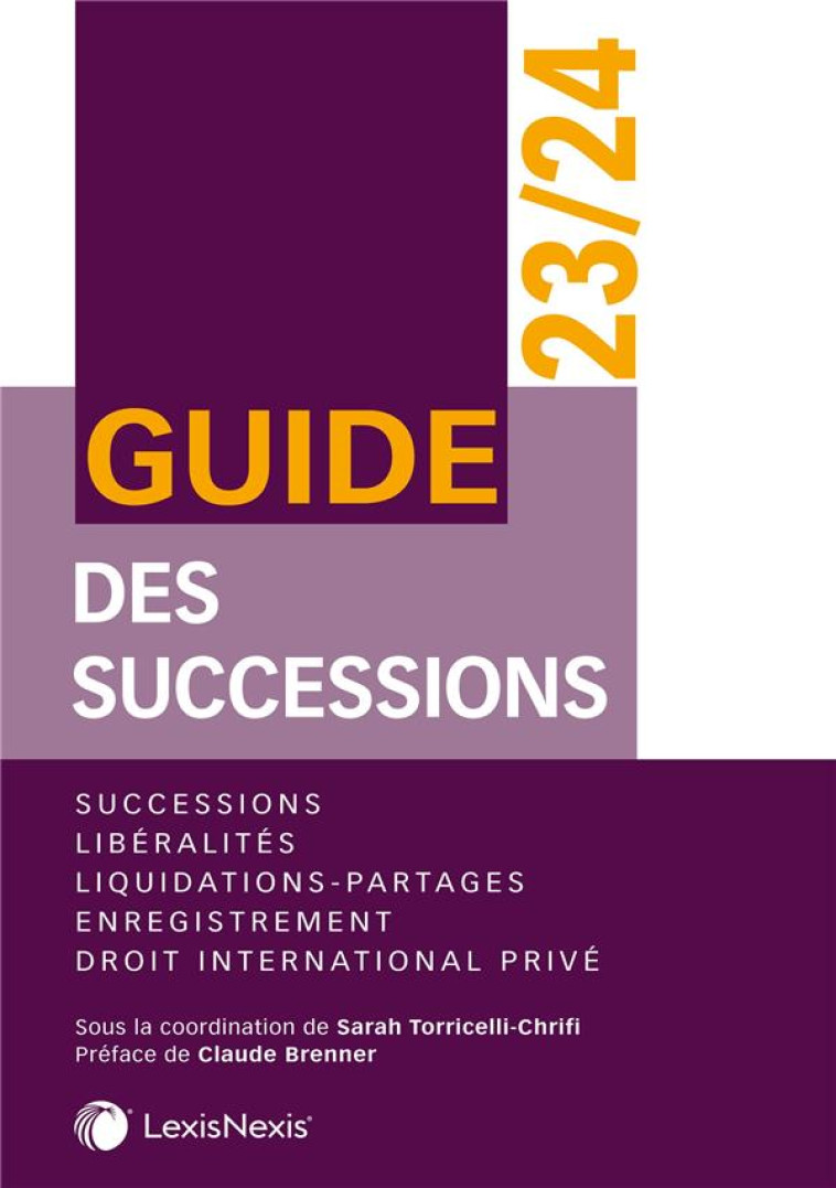 GUIDE DES SUCCESSIONS (EDITION 2023/2024) - XXX - Lexis Nexis/Litec