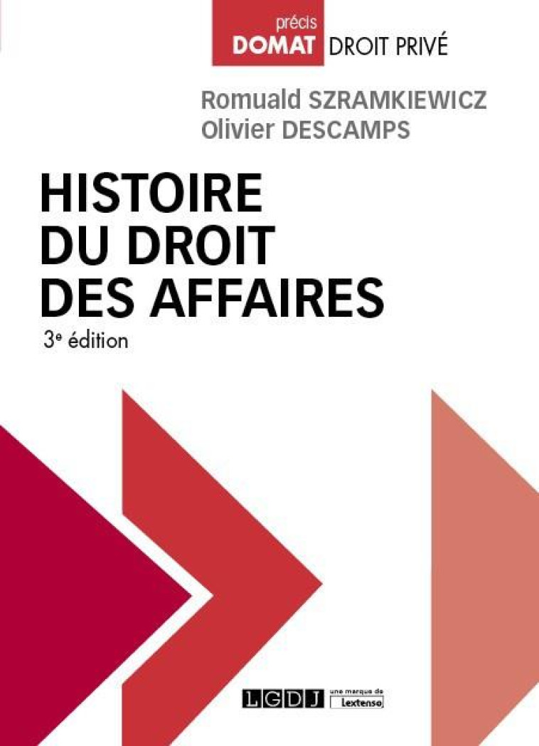 HISTOIRE DU DROIT DES AFFAIRES (3E EDITION) - DESCAMPS - LGDJ