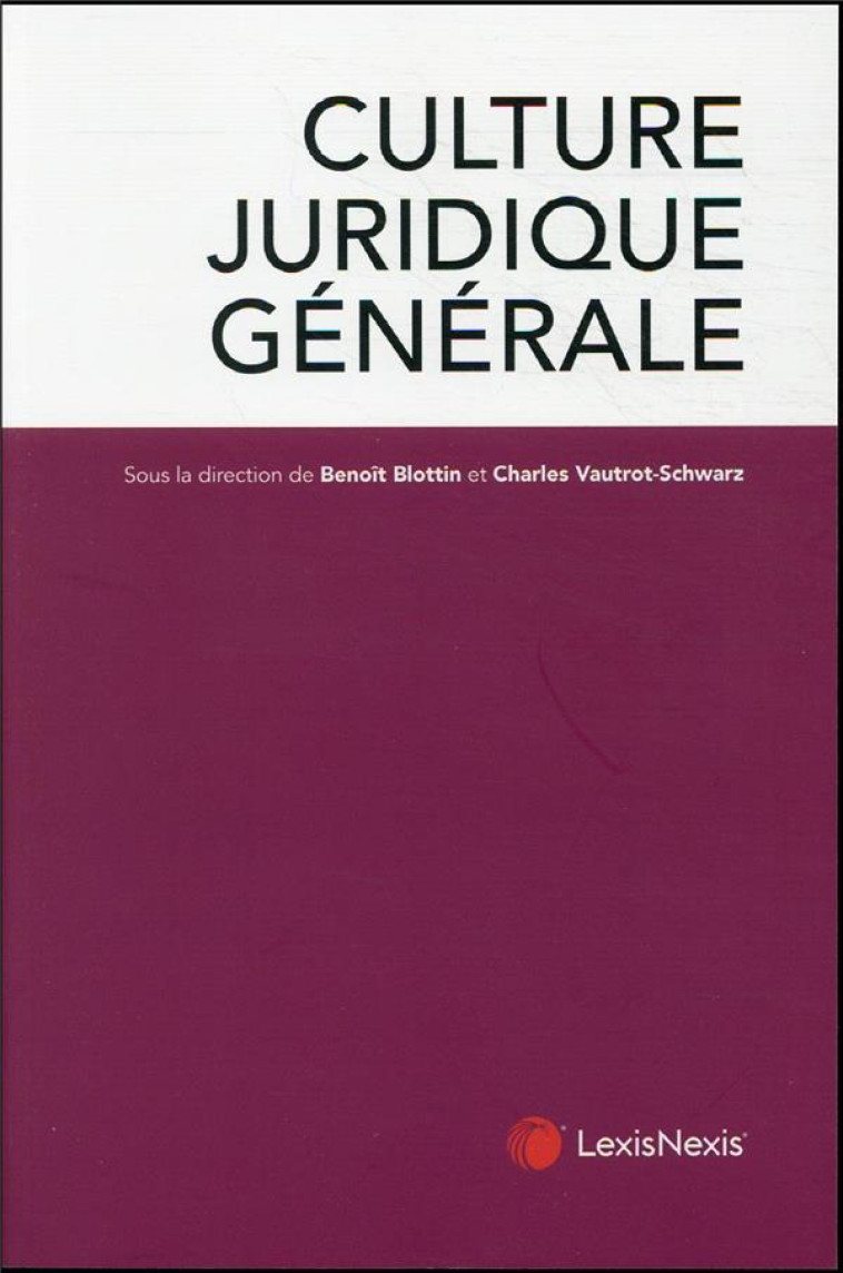 CULTURE JURIDIQUE GENERALE - VAUTROT-SCHWARZ - Lexis Nexis/Litec