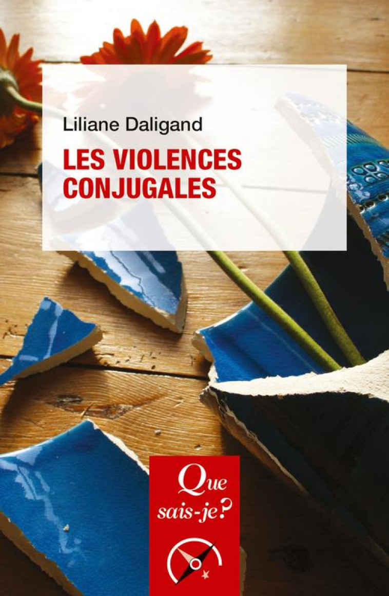 LES VIOLENCES CONJUGALES - DALIGAND LILIANE - QUE SAIS JE