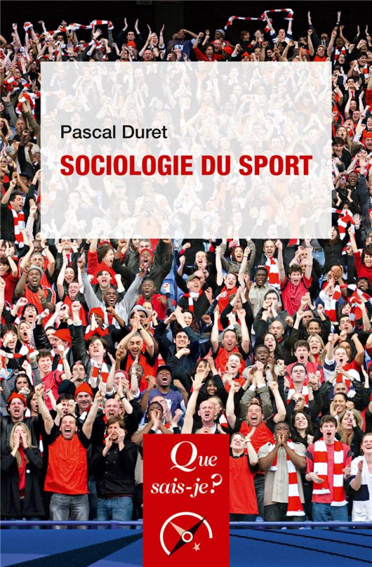 SOCIOLOGIE DU SPORT - DURET PASCAL - QUE SAIS JE