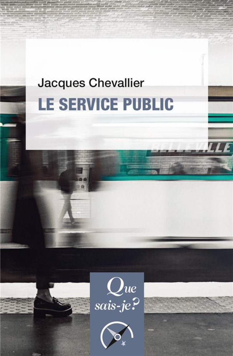 LE SERVICE PUBLIC - CHEVALLIER JACQUES - PUF