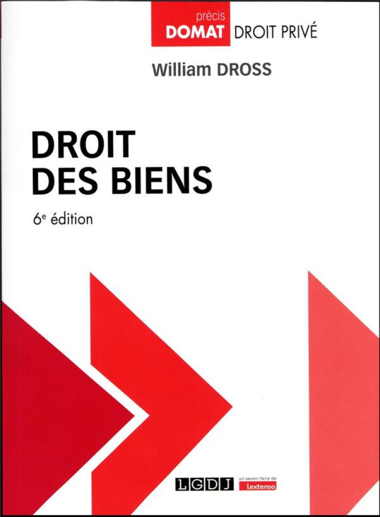 DROIT DES BIENS (6E EDITION) - DROSS WILLIAM - LGDJ