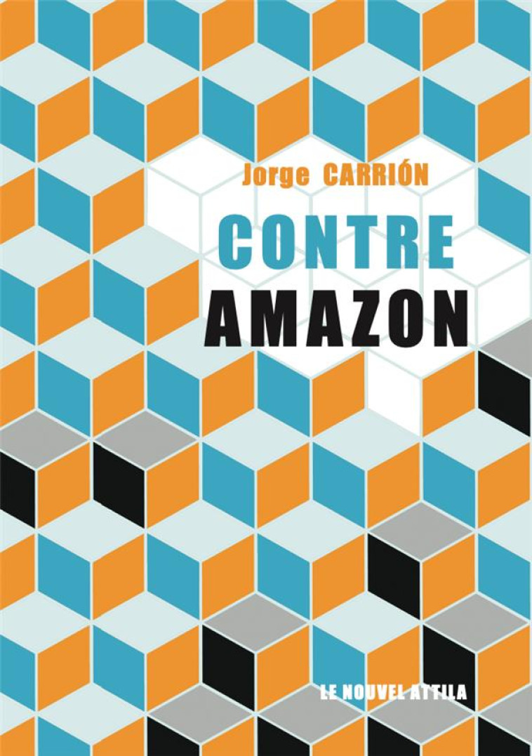 CONTRE AMAZON - CARRION JORGE - NOUVEL ATTILA