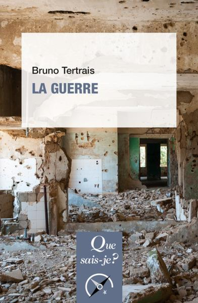 LA GUERRE - TERTRAIS BRUNO - QUE SAIS JE