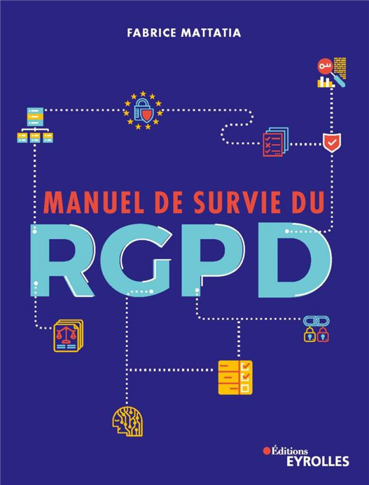 MANUEL DE SURVIE DU RGPD - MATTATIA FABRICE - EYROLLES