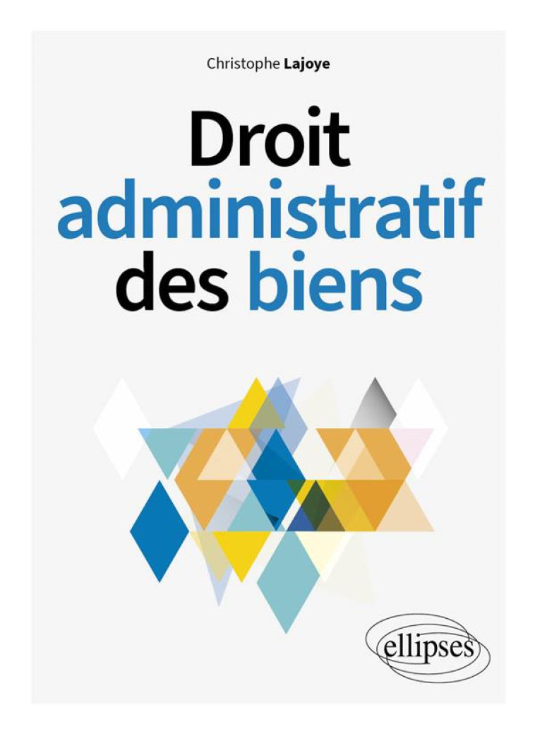 DROIT ADMINISTRATIF DES BIENS - LAJOYE CHRISTOPHE - ELLIPSES MARKET