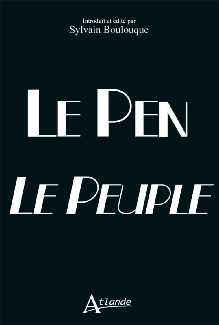 LE PEN LE PEUPLE - LE PEN/BOULOUQUE - ATLANDE