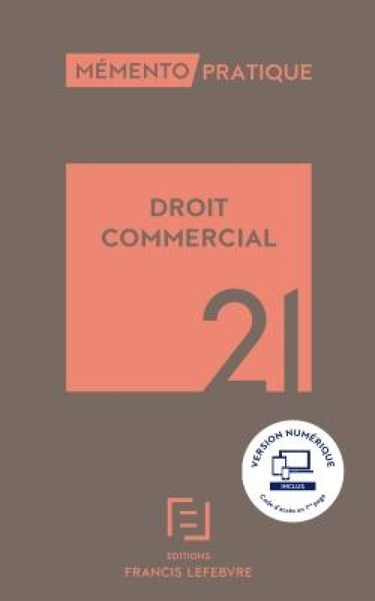 MEMENTO PRATIQUE : DROIT COMMERCIAL (EDITION 2021) - REDACTION F L. - NC