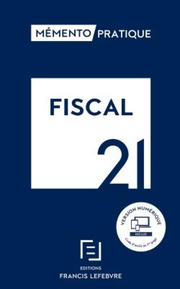 MEMENTO PRATIQUE : FISCAL (EDITION 2021) - REDACTION F L. - LEFEBVRE