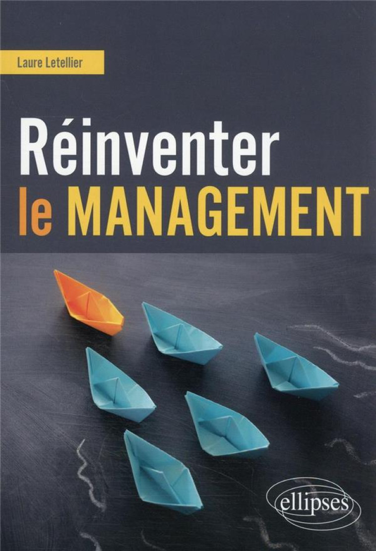 REINVENTER LE MANAGEMENT - LETELLIER LAURE - ELLIPSES MARKET