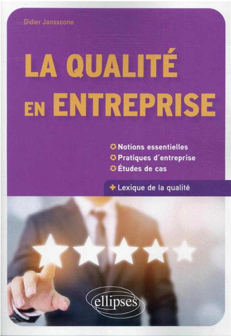 LA QUALITE EN ENTREPRISE - JANSSOONE DIDIER - ELLIPSES MARKET