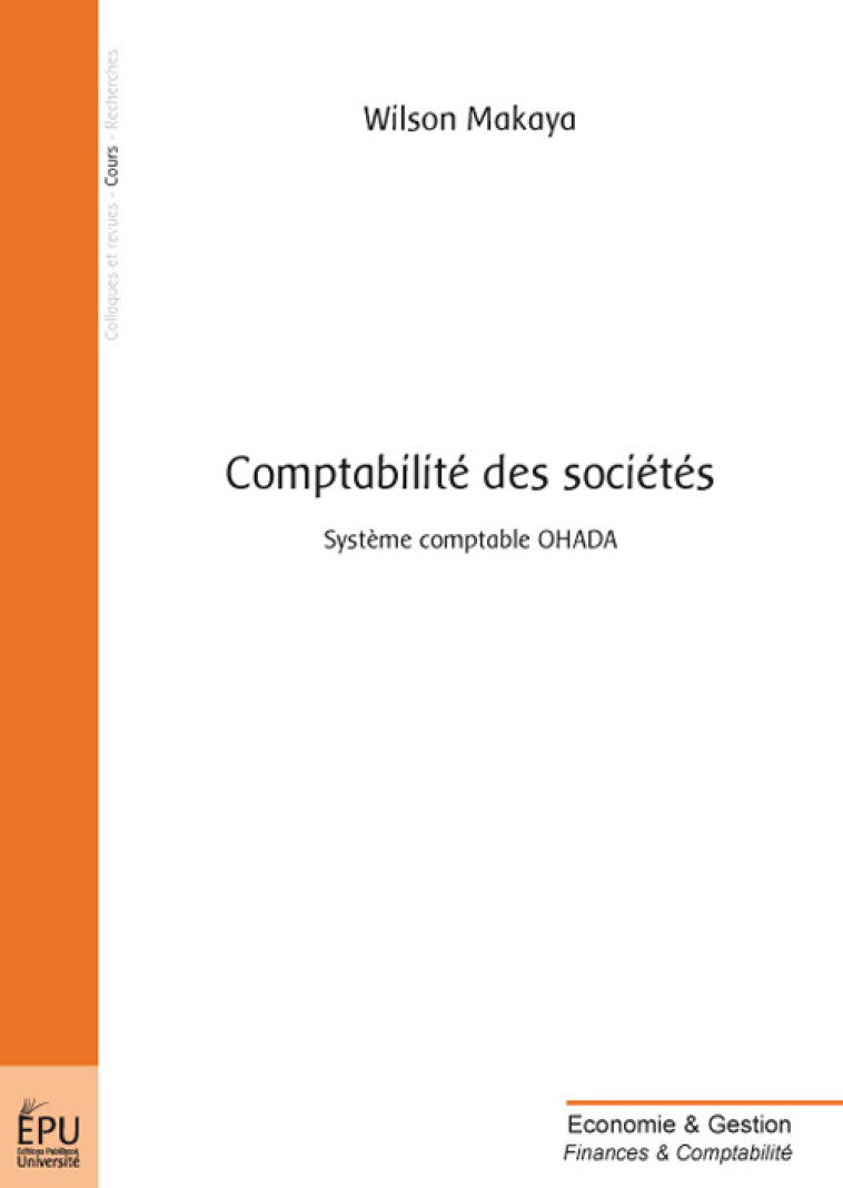 COMPTABILITE DES SOCIETES : SYSTEME COMPTABLE OHADA - MAKAYA, WILSON - PUBLIBOOK