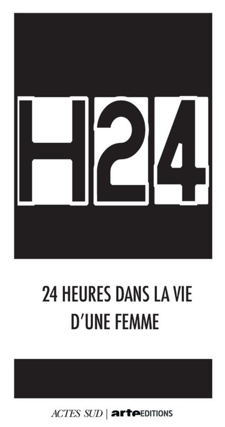 H24 : 24 HEURES DANS LA VIE D'UNE FEMME - COLLECTIF - ACTES SUD