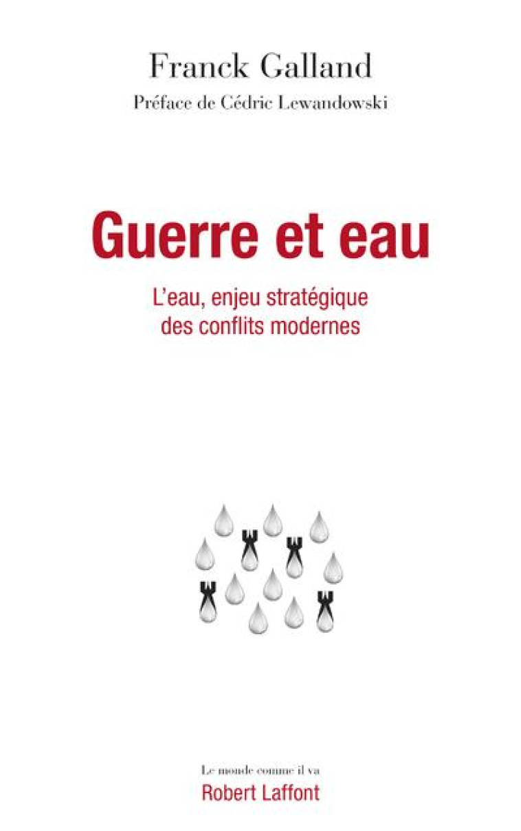 GUERRE ET EAU - GALLAND/LEWANDOWSKI - ROBERT LAFFONT