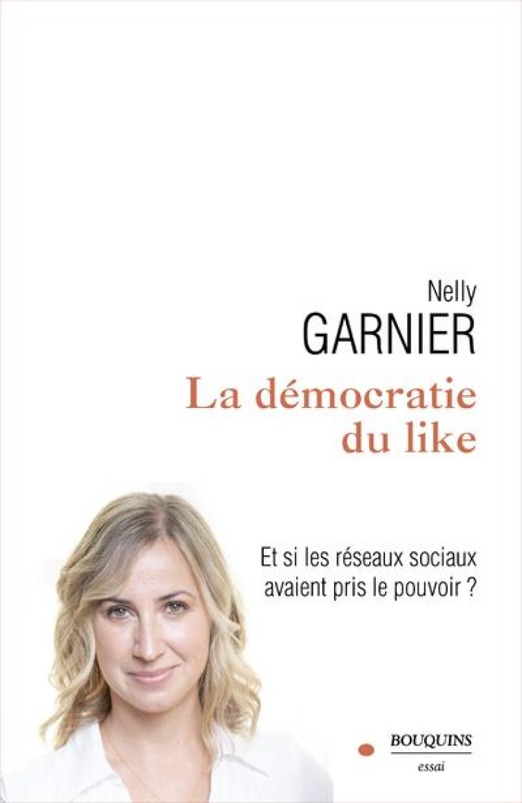 LA DEMOCRATIE DU LIKE - GARNIER NELLY - BOUQUINS