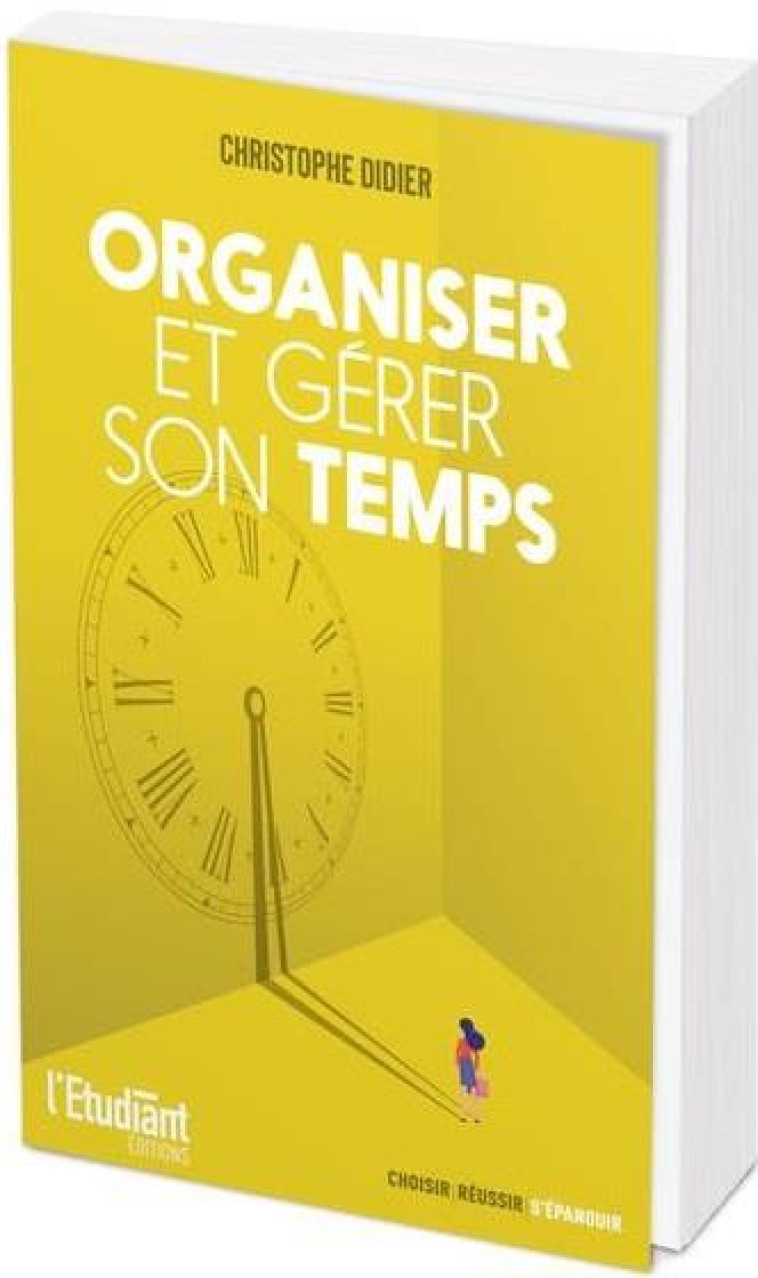 ORGANISER ET GERER SON TEMPS - DIDIER CHRISTOPHE - L ETUDIANT