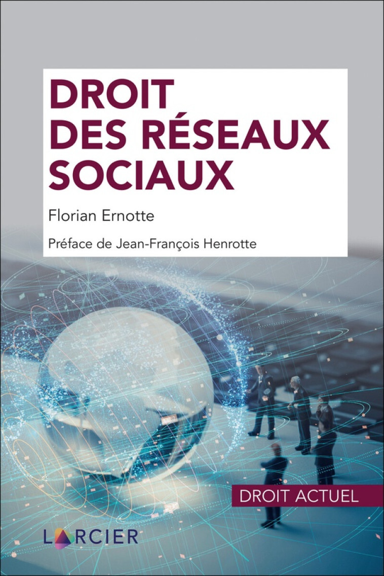 DROIT DES RESEAUX SOCIAUX - ERNOTTE/HENROTTE - LARCIER