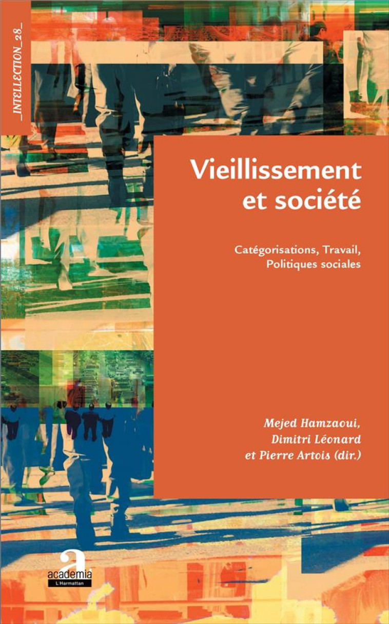 VIEILLISSEMENT ET SOCIETE  -  CATEGORISATION, TRAVAIL, POLITIQUES SOCIALES - LEONARD/HAMZAOUI - Editions Academia