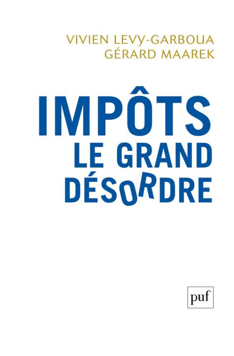 IMPOTS. LE GRAND DESORDRE - LEVY-GARBOUA/MAAREK - PUF