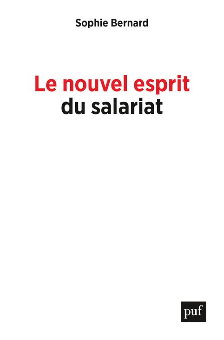 LE NOUVEL ESPRIT DU SALARIAT - BERNARD SOPHIE - PUF