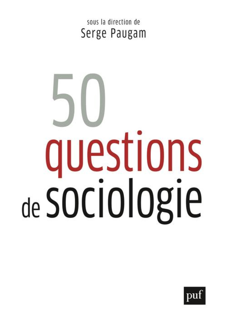 50 QUESTIONS DE SOCIOLOGIE - PAUGAM SERGE - PUF