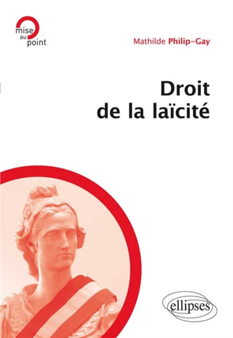 DROIT DE LA LAICITE - PHILIP-GAY MATHILDE - Ellipses