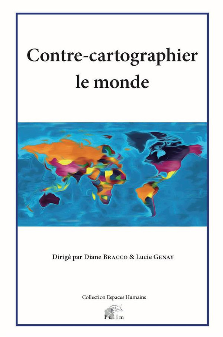 CONTRE-CARTOGRAPHIER LE MONDE - BRACCO DIANE - PU LIMOGES