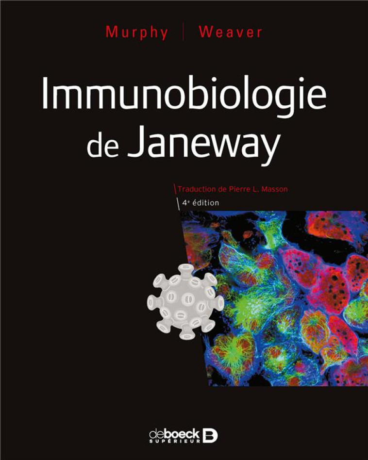 IMMUNOBIOLOGIE DE JANEWAY (4E EDITION) - JANEWAY/MURPHY - DE BOECK SUP