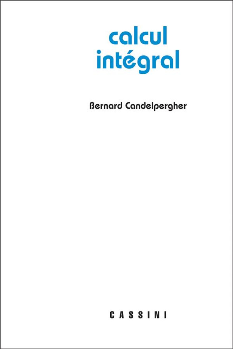 CALCUL INTEGRAL - CANDELPERGHER B. - VUIBERT