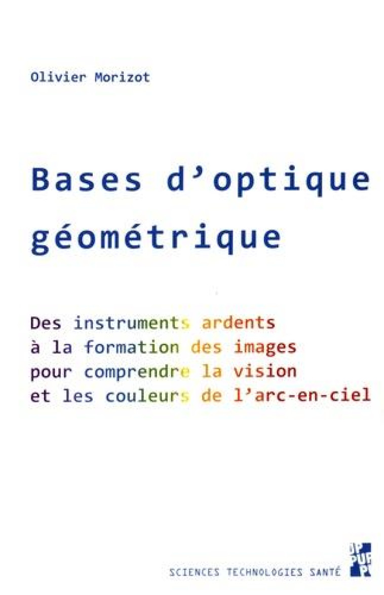 BASES D'OPTIQUE GEOMETRIQUE - MORIZOT OLIVIER - Presses universitaires de Provence