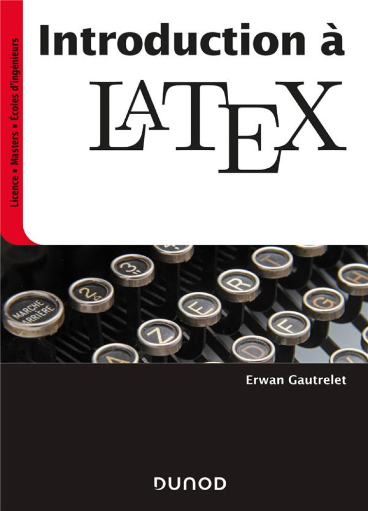 INTRODUCTION A LATEX - GAUTRELET ERWAN - DUNOD