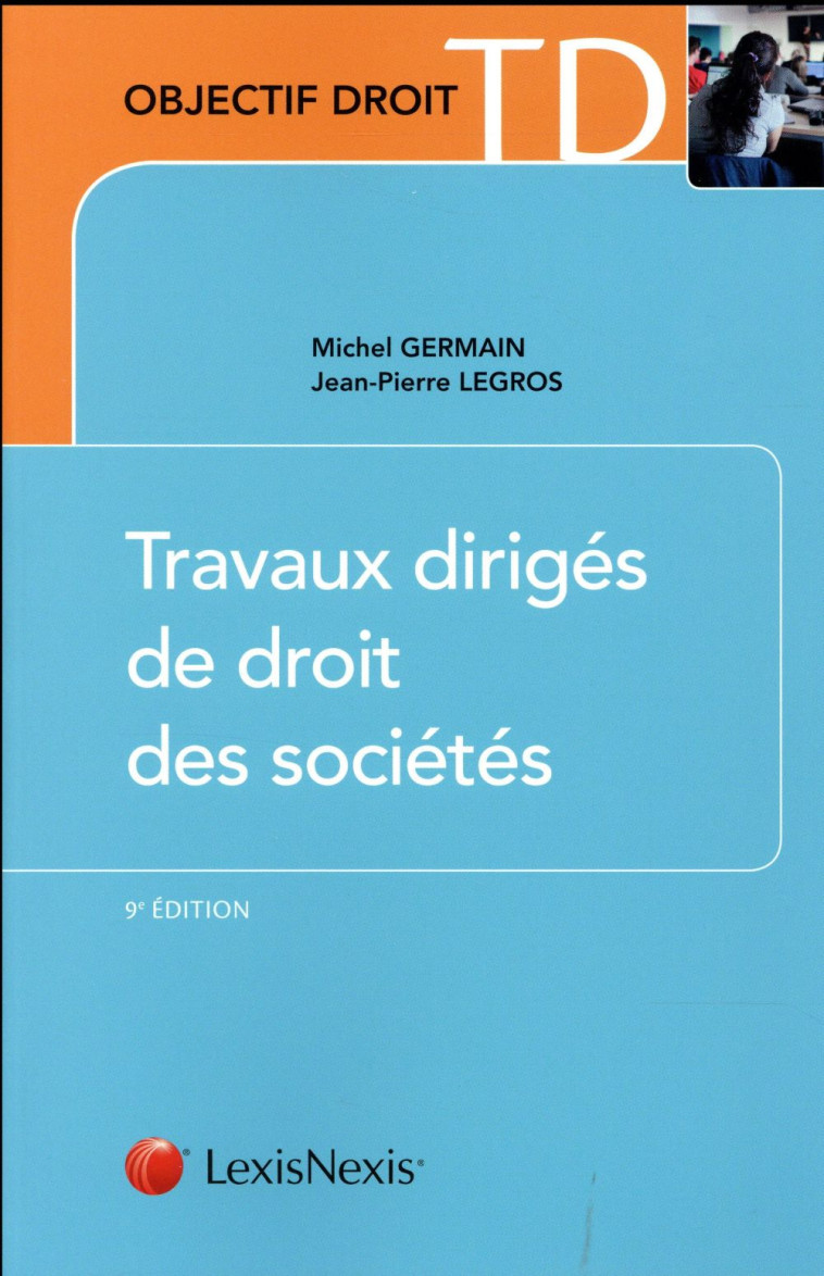 TRAVAUX DIRIGES DE DROIT DES SOCIETES (9E EDITION) - GERMAIN/LEGROS - LexisNexis