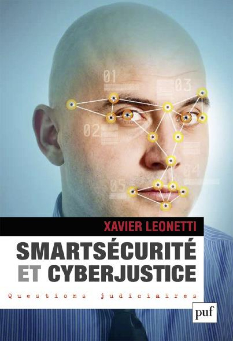 SMARTSECURITE ET CYBERSJUSTICE - LEONETTI XAVIER - PUF