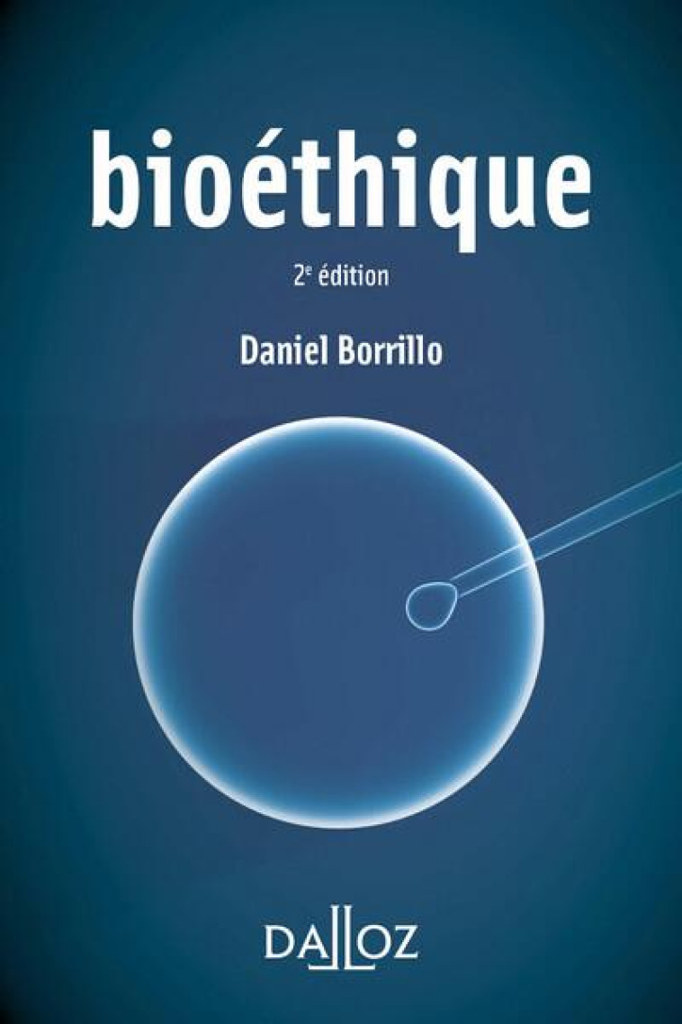 BIOETHIQUE (2E EDITION) - BORRILLO DANIEL - DALLOZ