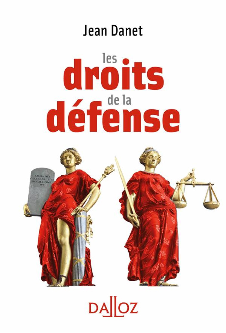 LES DROITS DE LA DEFENSE - DANET JEAN - DALLOZ