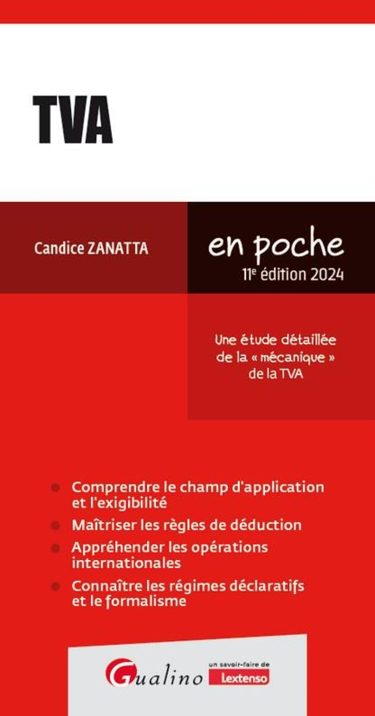 TVA : UNE ETUDE DETAILLEE DE LA « MECANIQUE » DE LA TVA (11E EDITION) - ZANATTA CANDICE - GUALINO