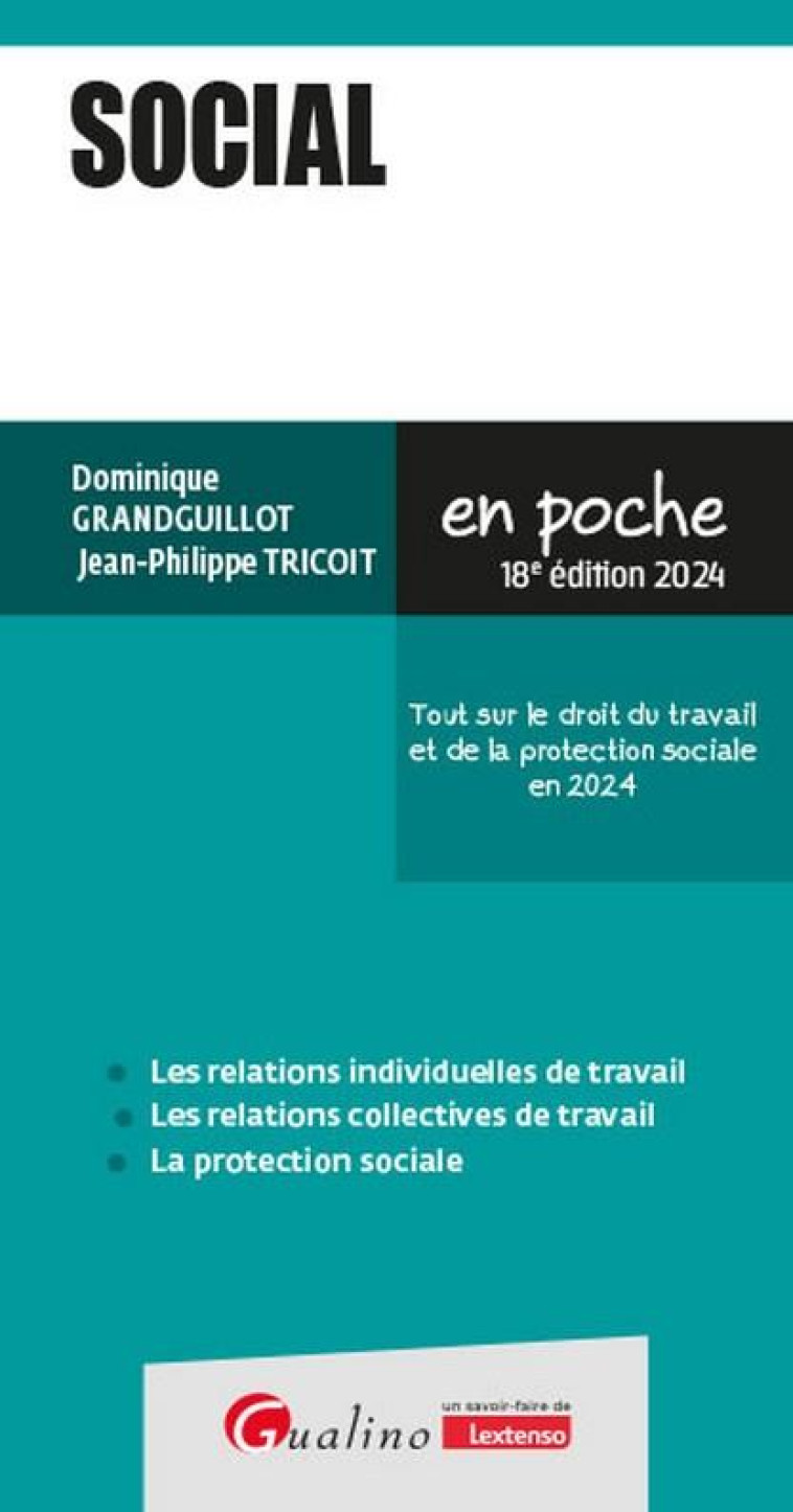 SOCIAL : TOUT SUR LE DROIT DU TRAVAIL ET DE LA PROTECTION SOCIALE EN 2024 (18E EDITION) - GRANDGUILLOT/TRICOIT - GUALINO