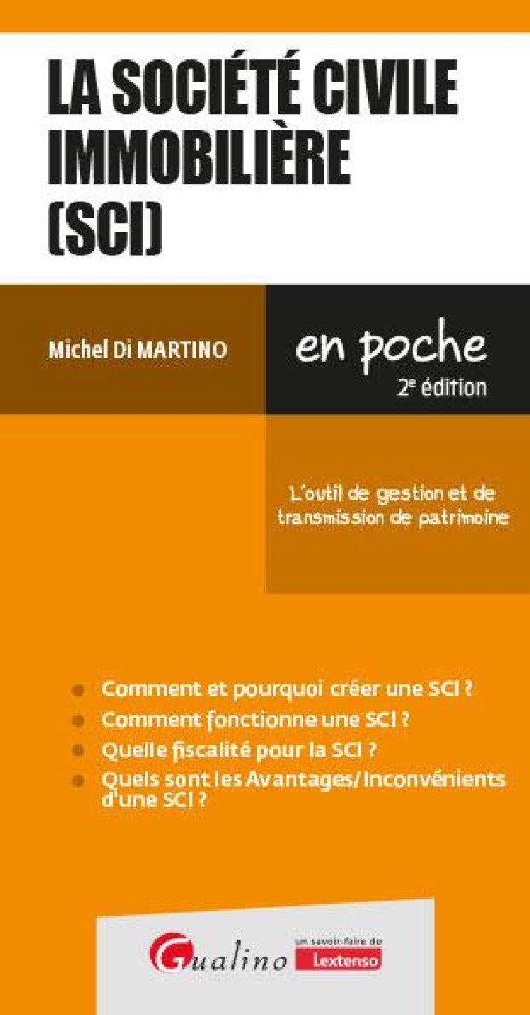 LA SOCIETE CIVILE IMMOBILIERE (SCI) : L'OUTIL DE GESTION ET DE TRANSMISSION DU PATRIMOINE (2E EDITION) - MARTINO MICHEL - GUALINO