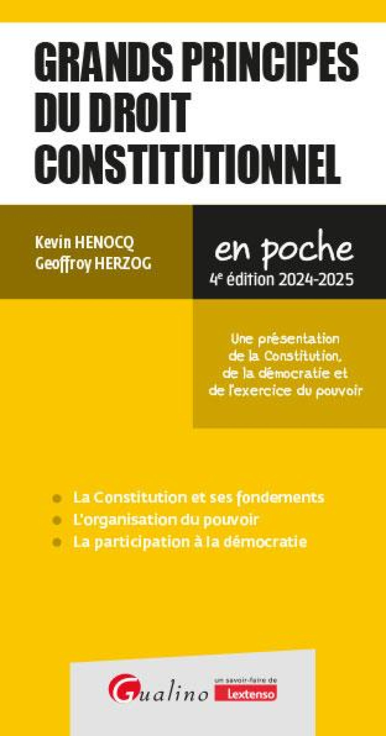 GRANDS PRINCIPES DU DROIT CONSTITUTIONNEL : UNE PRESENTATION DES NOTIONS DE CONSTITUTION, DE DEMOCRATIE ET D'EXERCICE DU POUVOIR (4E EDITION) - HENOCQ/HERZOG - GUALINO